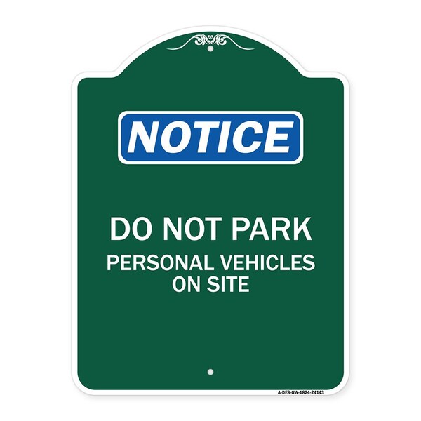 Do Not Park Personal Vehicles on Site, Green & White Aluminum Sign, 18" x 24", GW-1824-24143